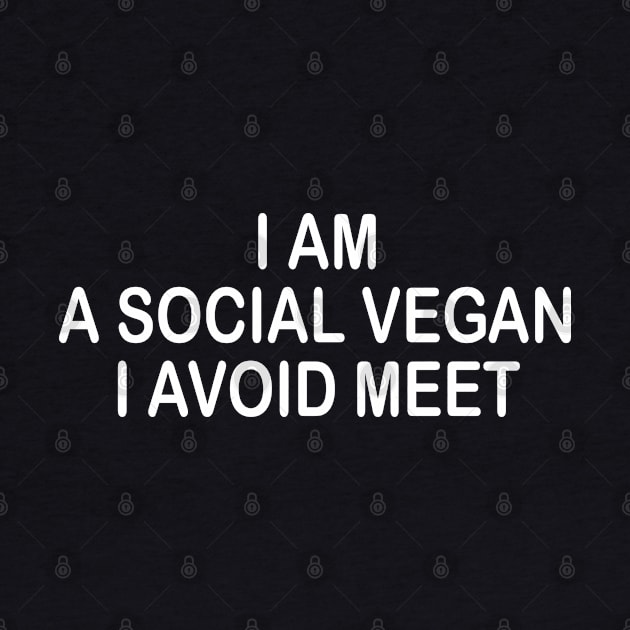 I Am A Social Vegan I Avoid Meet by PeppermintClover